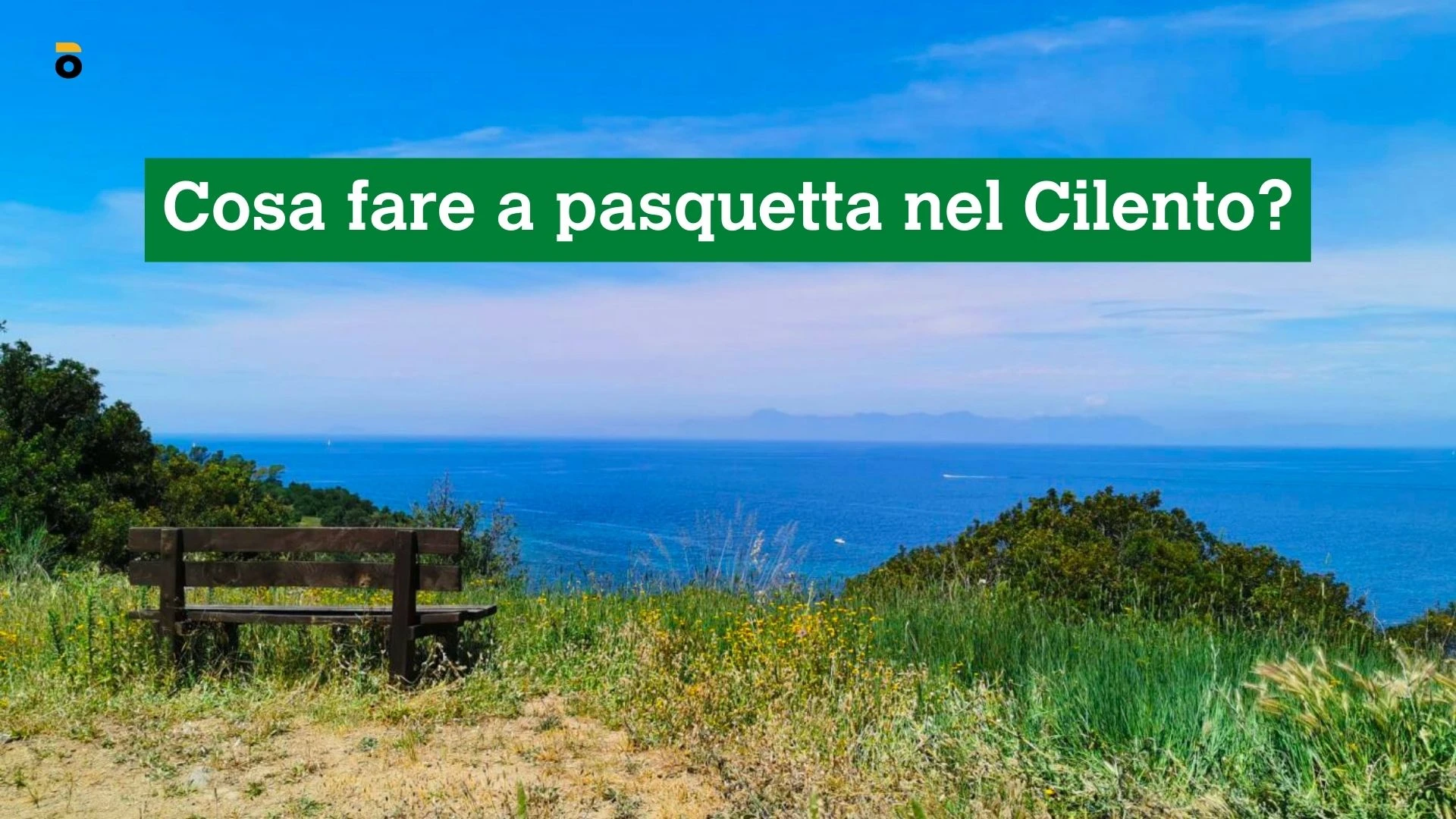 Cosa fare a pasquetta nel Cilento?